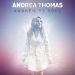 Andrea Thomas : Awaken My Soul